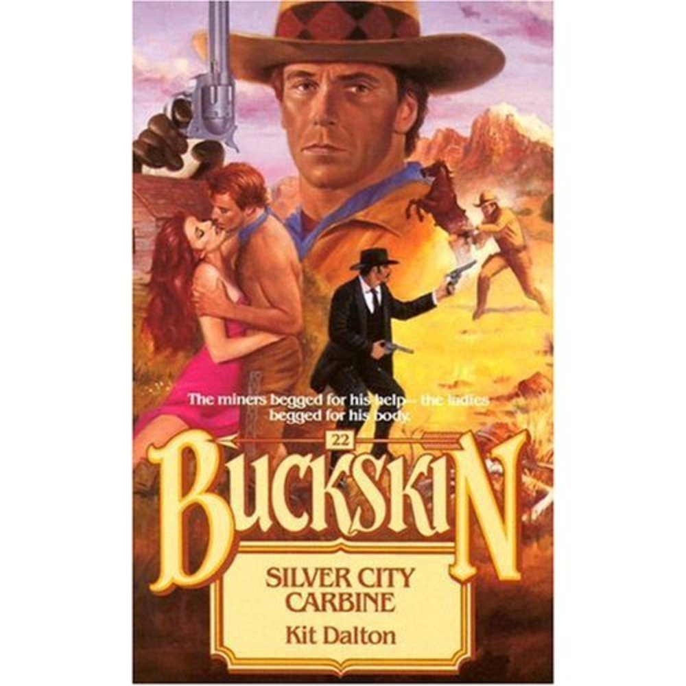 Buckskin #22 Silver City Carbine [Nov 29, 2004] Dalton, Kit